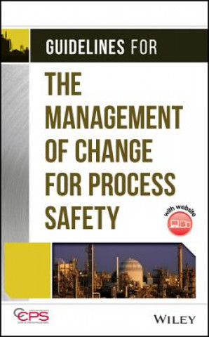 Kniha Guidelines for the Management of Change for Process Safety Center for Chemical Process Safety (CCPS)