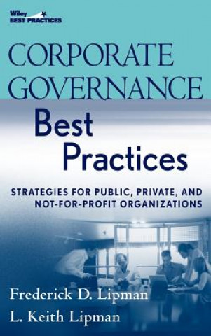Carte Corporate Governance Best Practices - Strategies for Public, Private and Not-for-Profit Organizations Frederick D. Lipman