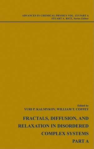 Kniha Advances in Chemical Physics - Fractals, Diffusion and Relaxation in Disordered Complex Systems V133 Parts A and B 2 Part Set Yuri P. Kalmykov