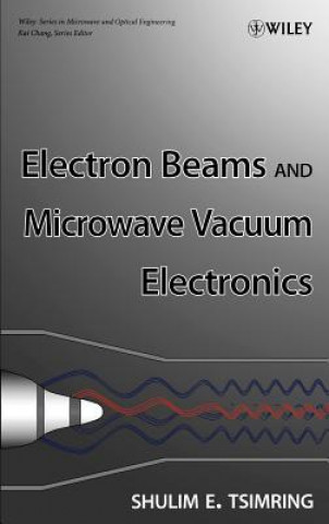 Kniha Electron Beams and Microwave Vacuum Electronics Shulim E. Tsimring