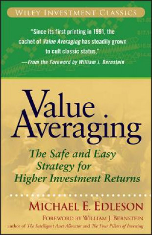 Carte Value Averaging - The Safe and Easy Strategy for Higher Investment Returns Michael E. Edleson