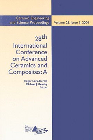 Kniha 28th International Conference on Advanced Ceramics  and Composites - A Ceramic Engineering and Science Proceedings V25 Issue 3 2004 Edgar Lara-Curzio