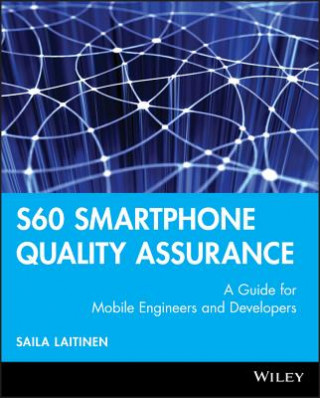 Carte S60 Smartphone Quality Assurance - A Guide for Mobile Engineers and Developers Saila Laitinen