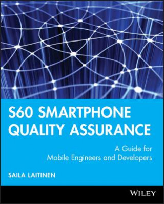 Книга S60 Smartphone Quality Assurance - A Guide for Mobile Engineers and Developers Saila Laitinen