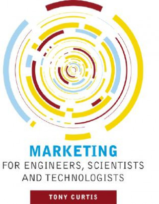 Книга Marketing for Engineers, Scientists and Technologists Tony Curtis