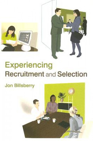 Könyv Experiencing Recruitment and Selection Jon Billsberry