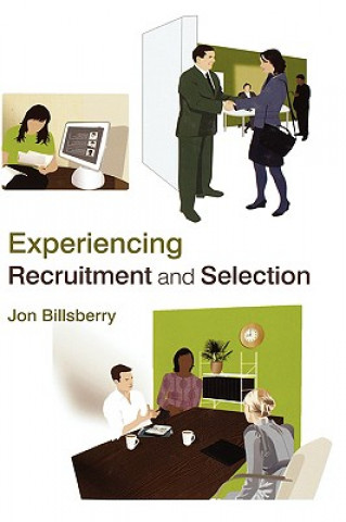 Könyv Experiencing Recruitment and Selection Jon Billsberry