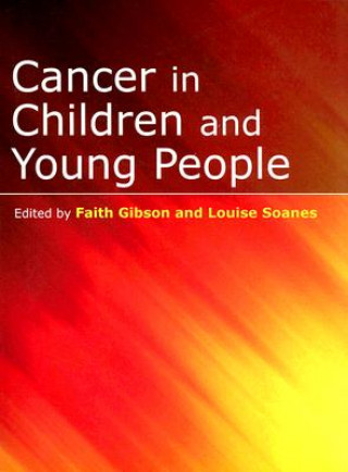 Książka Cancer in Children and Young People - Acute Nursing Care Faith Gibson