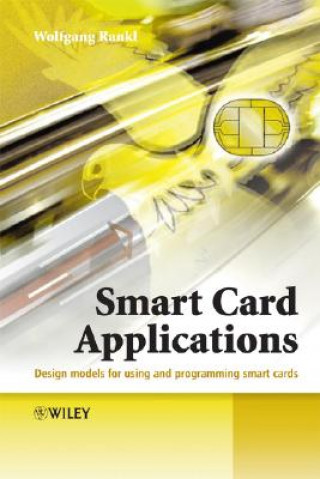 Knjiga Smart Card Applications - Design Models for Using and Programming Smart Cards Wolfgang Rankl