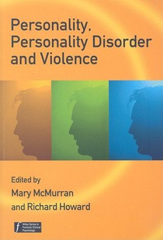 Книга Personality, Personality Disorder and Violence - An Evidence-based Approach Richard Howard