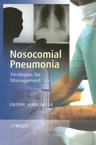 Könyv Nosocomial Pneumonia - Strategies for Management Jordi Rello