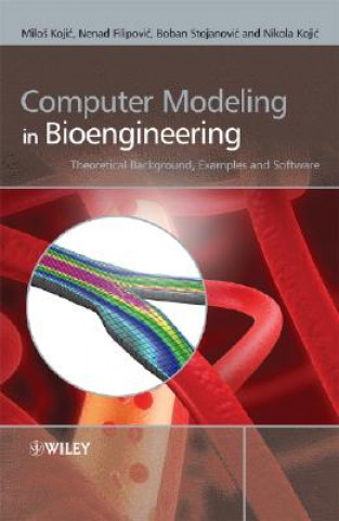 Knjiga Computer Modeling in Bioengineering - Theorectical Background, Examples and Software Milos Kojic