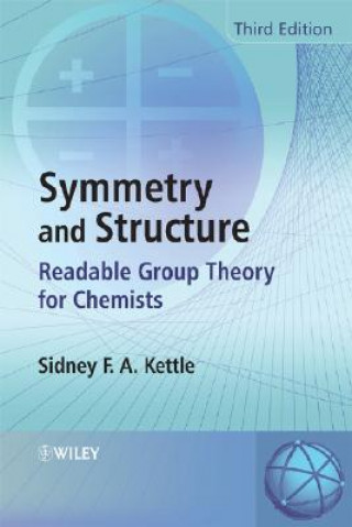 Książka Symmetry and Structure - Readable Group Theory for  Chemists 3e Sydney F.A. Kettle