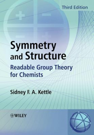 Kniha Symmetry and Structure - Readable Group Theory for  Chemists 3e Sydney F.A. Kettle