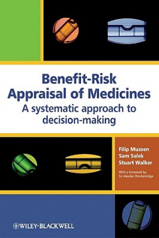 Kniha Benefit-Risk Appraisal of Medicines - A Systematic  Approach to Decision-Making Sam Salek
