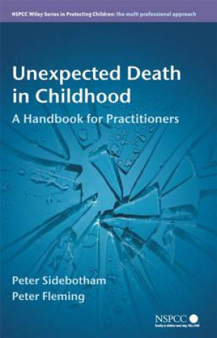 Kniha Unexpected Death in Childhood - A Handbook for Practitioners Peter Sidebotham