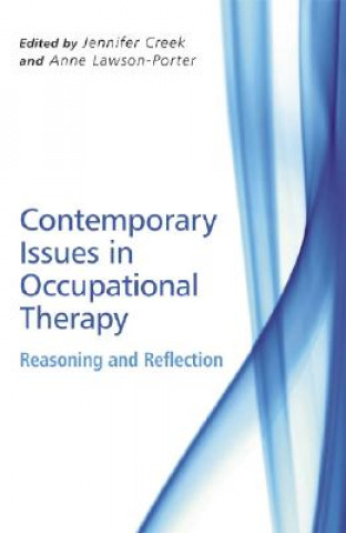 Book Contemporary Issues in Occupational Therapy - Reasoning and Reflection Jennifer Creek