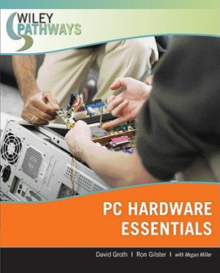 Книга Wiley Pathways PC Hardware Essentials Ron Gilster