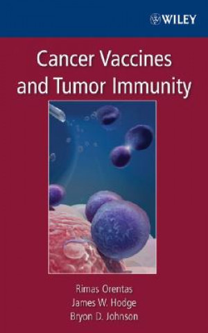 Kniha Cancer Vaccines and Tumor Immunity Rimas Orentas