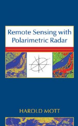 Könyv Remote Sensing with Polarimetric Radar Harold Mott