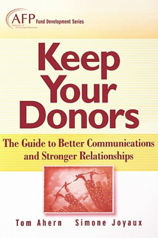 Book Keep Your Donors - The Guide to Better Communications and Stronger Relationships Tom Ahern