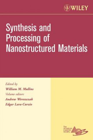 Carte Synthesis and Processing of Nanostructured Materials Wereszczak