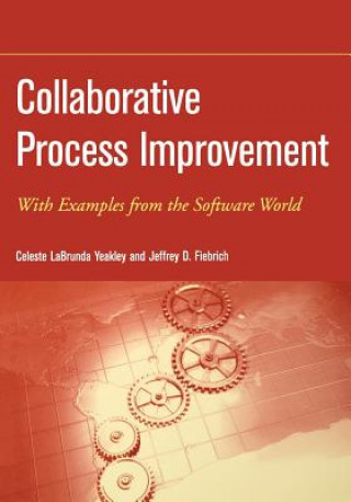 Knjiga Collaborative Process Improvement - With examples from the Software World Celeste Labrunda Yeakley