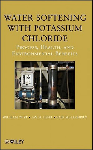 Carte Water Softening with Potassium Chloride - Process,  Health, and Environmental Benefits Rod McEachern