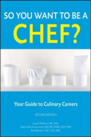 Knjiga So You Want to Be a Chef? Lisa M. Brefere