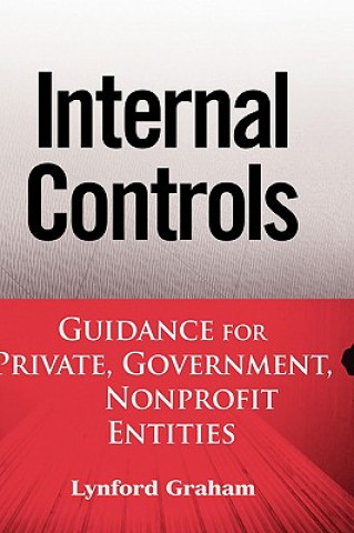 Knjiga Internal Controls - Guidance for Private, Government and Nonprofit Entities Lynford Graham