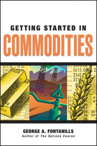 Knjiga Getting Started in Commodities George A. Fontanills