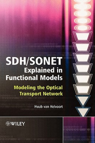 Książka SDH/SONET Explained in Functional Models - Modeling the Optical Transport Network Huub van Helvoort