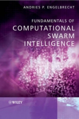 Kniha Fundamentals of Computational Swarm Intelligence Andries P. Engelbrecht