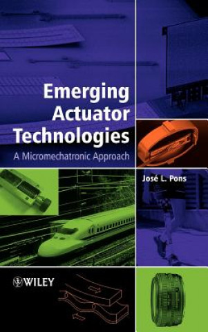 Knjiga Emerging Actuator Technologies - A Micromechatronic Approach Jose L. Pons