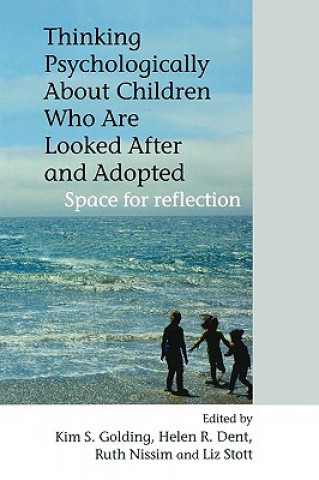 Buch Thinking Psychologically About Children Who Are Looked After and Adopted - Space for Reflection Golding