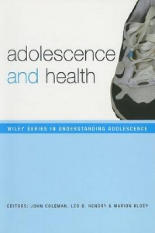 Könyv Adolescence and Health John Coleman