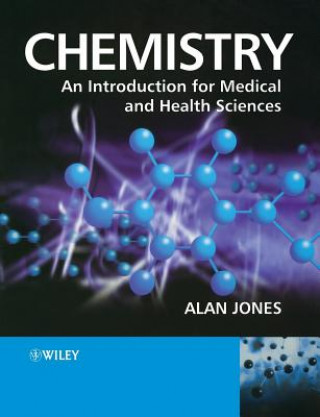 Kniha Chemistry - An Introduction for Medical and Health  Sciences Alan Jones