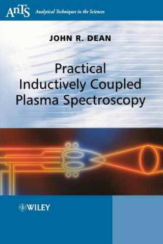 Książka Practical Inductively Coupled Plasma Spectroscopy John R. Dean