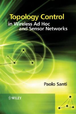 Kniha Topology Control in Wireless Ad Hoc and Sensor Networks Paolo Santi