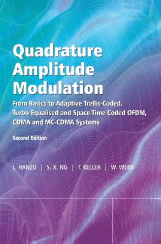 Carte Quadrature Amplitude Modulation - From Basics to Adaptive Trellis-Coded, Turbo-Equalised and Space-Time Coded OFDM, CDMA and MC-CDMA Systems 2e Lajos L. Hanzo