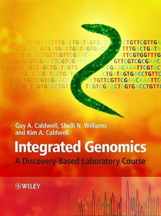Book Integrated Genomics - A Discovery-Based Laboratory  Course Guy A. Caldwell