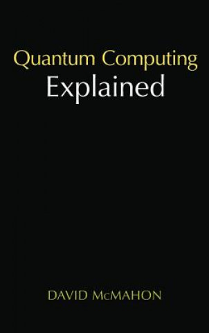 Kniha Quantum Computing Explained David McMahon