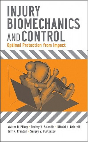 Kniha Injury Biomechanics and Control - Optimal Protection from Impact Walter D. Pilkey