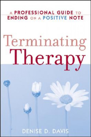 Libro Terminating Therapy - A Professional Guide to Ending on a Positive Note D.D. Davis