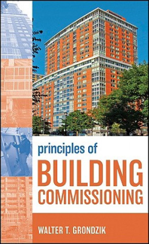 Kniha Principles of Building Commissioning Walter T. Grondzik