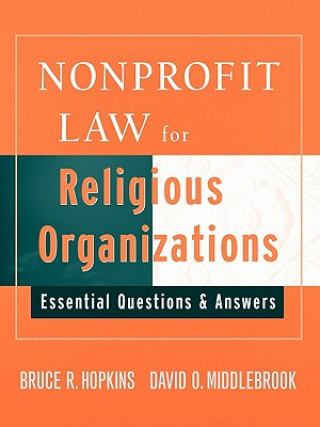 Kniha Nonprofit Law for Religious Organizations - Essential Questions and Answers Bruce R. Hopkins