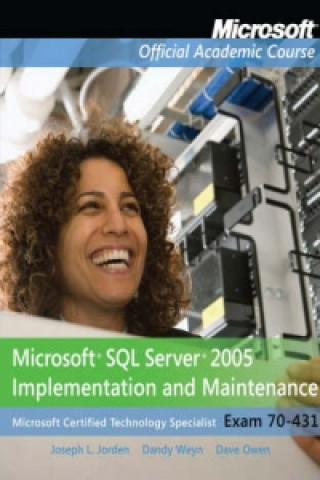 Kniha Exam 70-431 Microsoft SQL Server 2005 Implementation and Maintenance Microsoft Official Academic Course