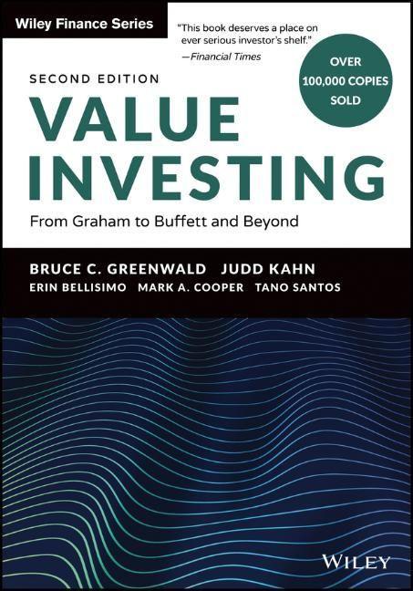 Book Value Investing - From Graham to Buffett and Beyond, Second Edition Bruce C. N. Greenwald