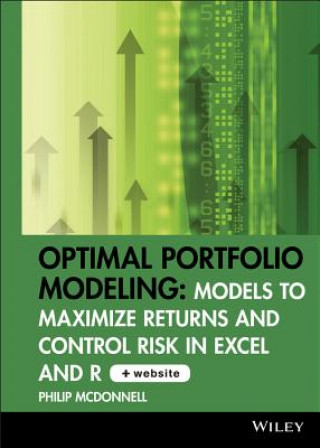 Книга Optimal Portfolio Modeling - Models to Maximize urns and Control Risk in Excel and R + WS Philip McDonnell