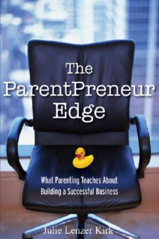 Book ParentPreneur Edge Julie Lenzer Kirk